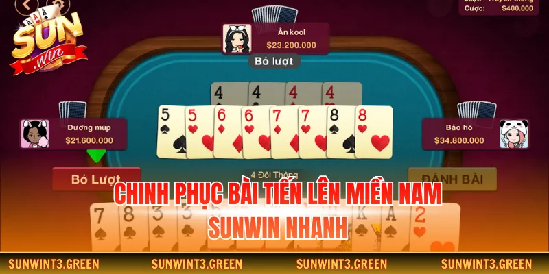 Chinh phục bài tiến lên miền Nam Sunwin nhanh